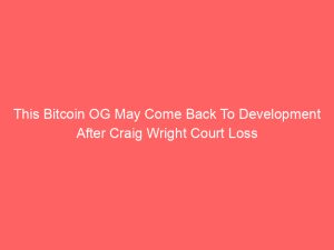 This Bitcoin OG May Come Back To Development After Craig Wright Court Loss