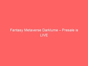 Fantasy Metaverse Darklume – Presale is LIVE