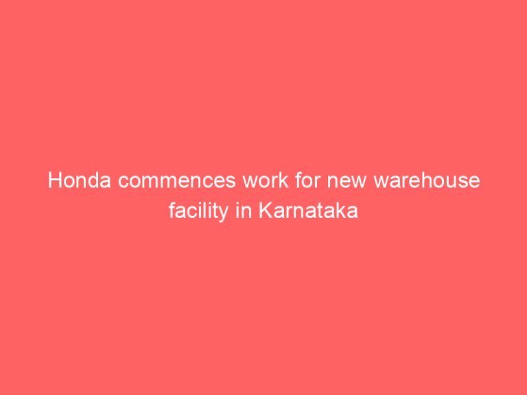 Honda commences work for new warehouse facility in Karnataka