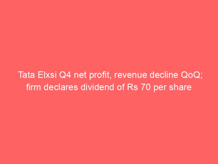 Tata Elxsi Q4 net profit, revenue decline QoQ; firm declares dividend of Rs 70 per share
