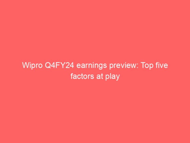 Wipro Q4FY24 earnings preview: Top five factors at play